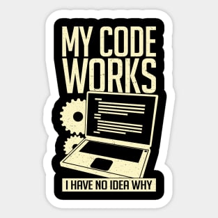 My Code Works I Have No Idea Why Sticker